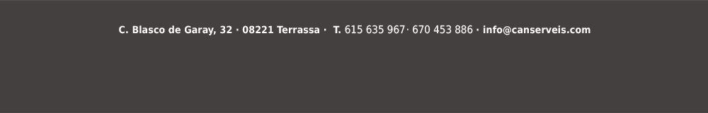 C/ Blasco de Garay, 32 - 08221 Terrassa - BARCELONA - 615 635 967 - 670 453 886